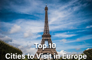 Cities to Visit in Europe