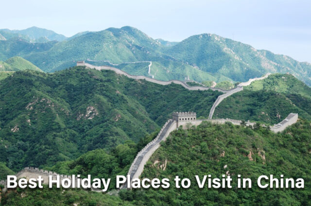 Holiday Places to Visit in China